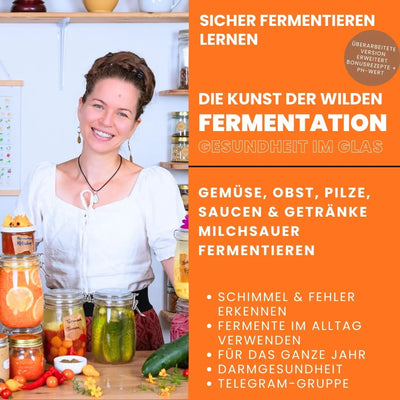Die Kunst der wilden Fermentation - Masterclass mit über 60 Rezepten
